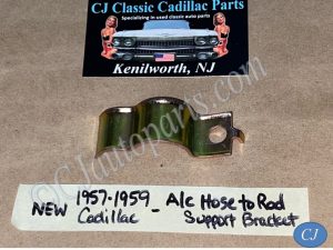 NEW 1957 1958 1959 CADILLAC DEVILLE ELDORADO FLEETWOOD A/C HOSE TO RAD SUPPORT BRACKET TIE BAR CLAMP HOLD DOWN